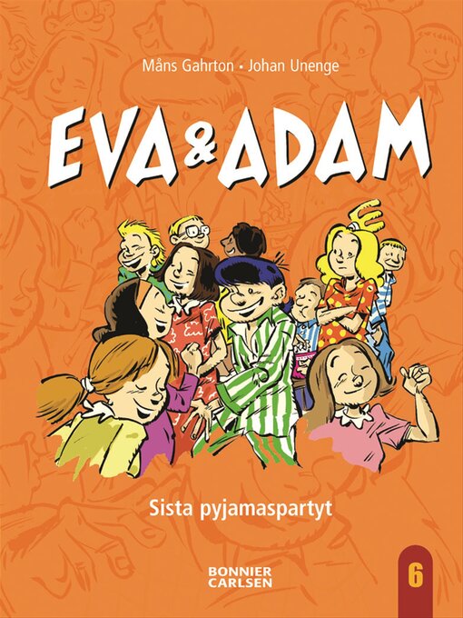 Titeldetaljer för Eva & Adam. Sista pyjamaspartyt av Måns Gahrton - Tillgänglig